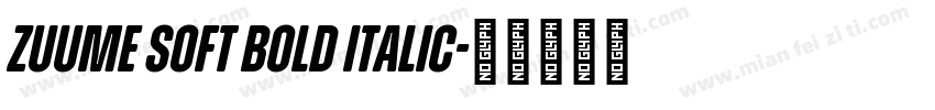 Zuume Soft Bold Italic字体转换